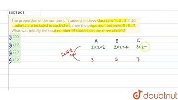 The proportion of the number of students in three classes is 1 : 2 : 3. If 20 students are inclu...