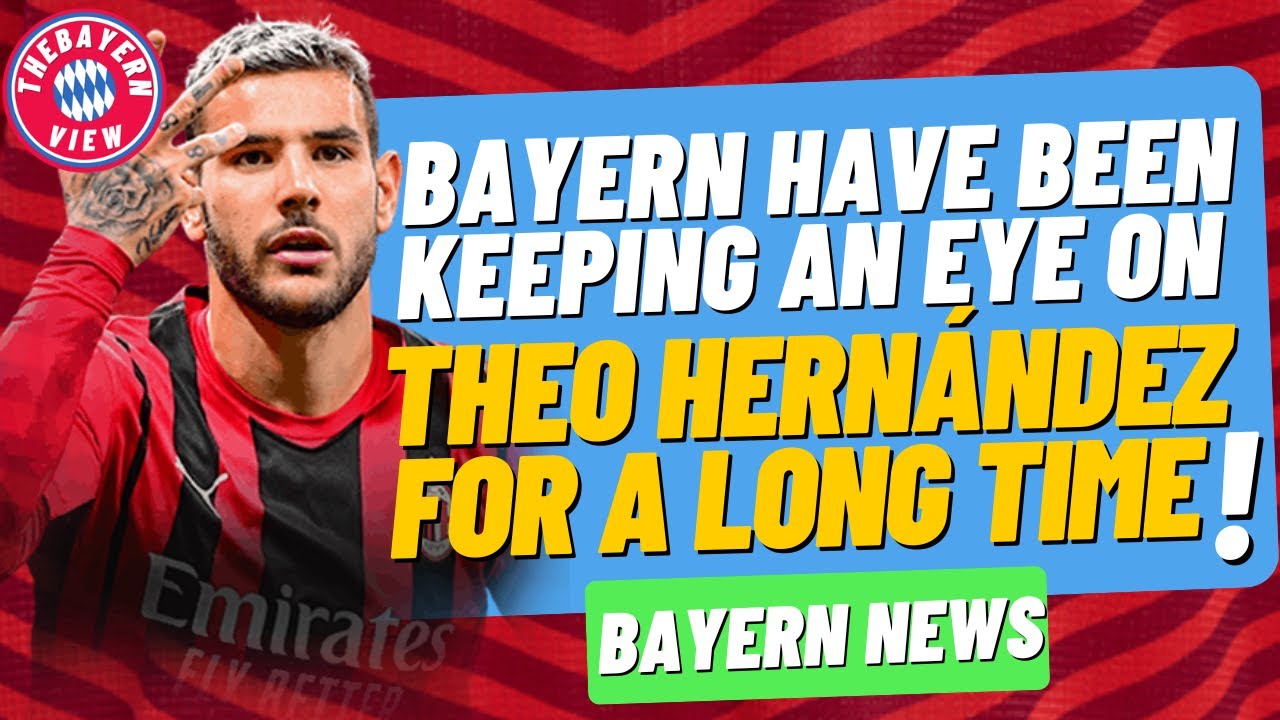 Bayern Munich Looking to sign Theo Hernández?? - Bayern Munich Transfer ...