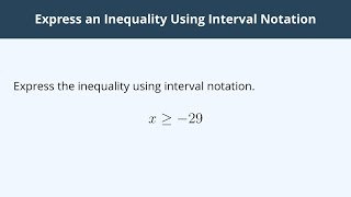 Express an Inequality Using Interval Notation - 3