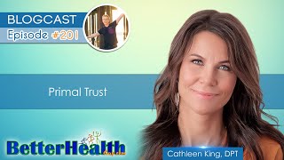 Episode #201: Primal Trust with Dr. Cathleen King, DPT