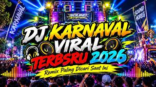 DJ KARNAVAL VIRAL TERBSRU 2026 🔥 Remix Paling Dicari Saat Ini