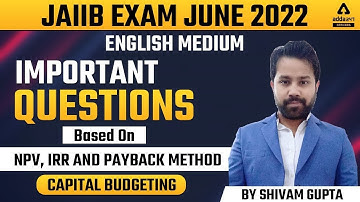JAIIB Exam Preparation 2022 | JAIIB AFB English Medium | Questions Based on NPV, IIR, Payback