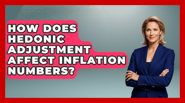 How Does Hedonic Adjustment Affect Inflation Numbers? - Inflation Insight Channel
