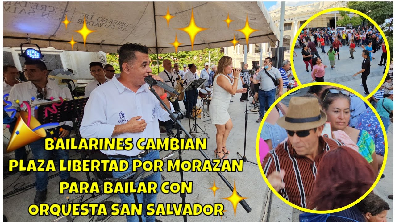 Bailarines Cambian Plaza Libertad Por Morazán Para Bailar Con Orquesta San Salvador