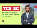 Concurso TCE SC: Fechando o Edital com Banco de Dados