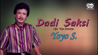 Dadi Saksi - Yoyo Suwaryo 