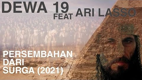 DEWA19 FEAT ARI LASSO - Persembahan dari surga (2021) UNOFFICIAL