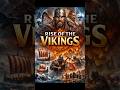 Vikings: Europe’s Most Feared Warriors
