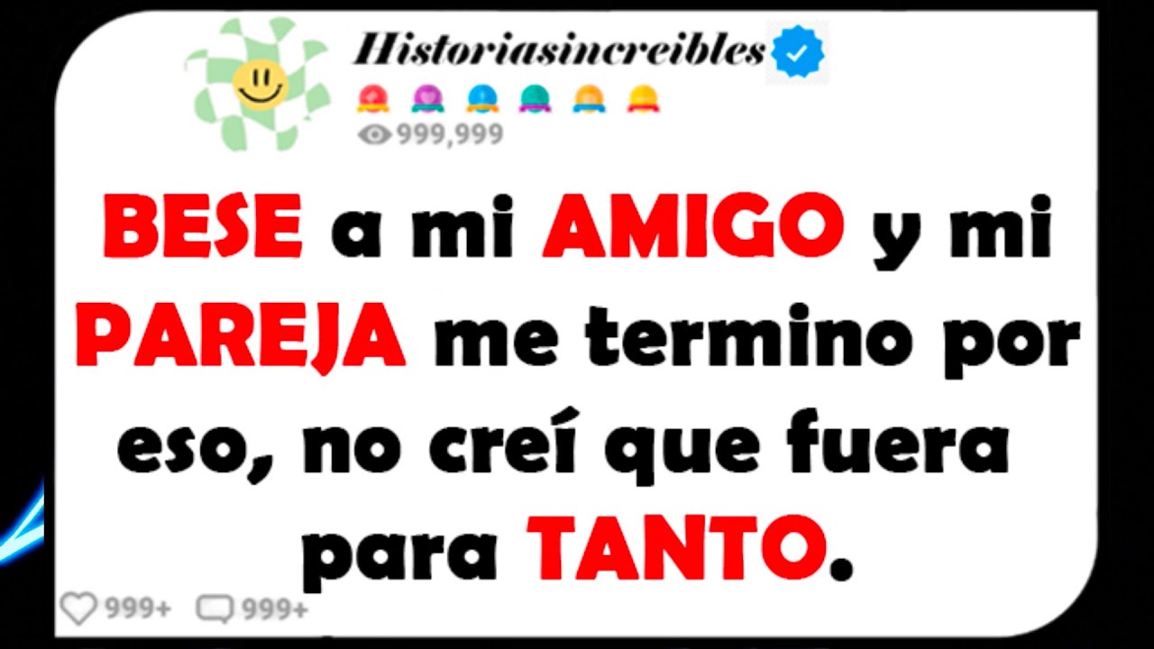 BESE a mi AMIGO y mi PAREJA me termino por eso, no creí que fuera para TANTO.