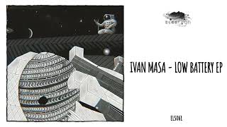 Ivan Masa - Low Battery [Eleatics Records]