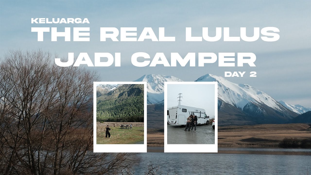 Campervan di New Zealand 2025 : Day 2 Keluarga The Real Lulus Jadi Camper!
