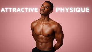 How To Build An Attractive Physique