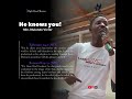 HE KNOWS YOU