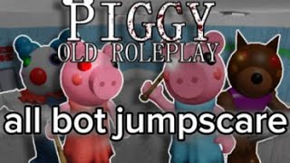 all jumpscares in piggy old roleplay bot test