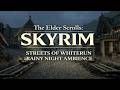 The Elder Scrolls: Skyrim | Streets of Whiterun Rainy Night Ambience