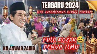 🔴 Full Lucu & Kocak 😂 || Live Curahrejo Sukamakmur Ajung Jember || KH. Anwar Zahid Terbaru 2024