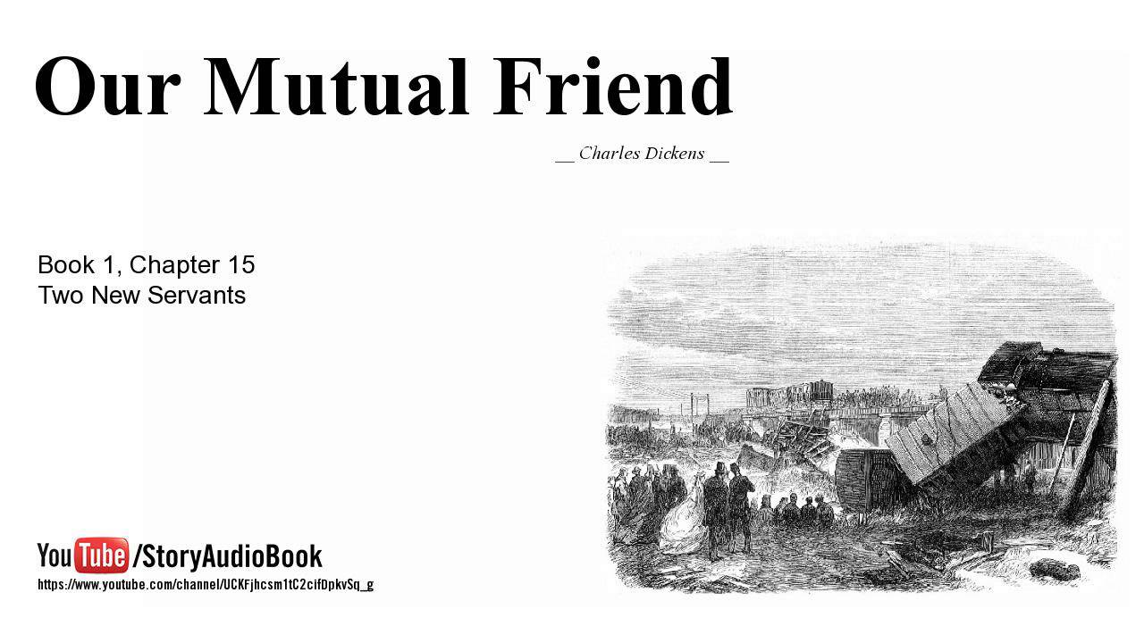 Our Mutual Friend by Charles Dickens, Book 1, Chapter 15, Two New Servants