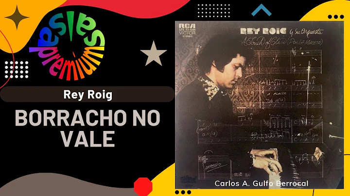BORRACHO NO VALE por REY ROIG con JULIAN LLANOS - ...