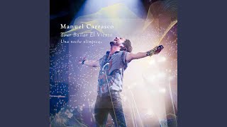 Video thumbnail of "Manuel Carrasco - Quiero Estar A Tu Lado"