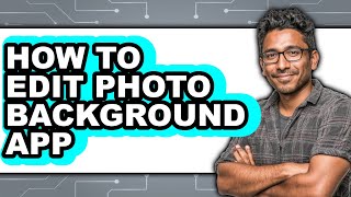 How to Edit Photo Background App - Easy Guide screenshot 3