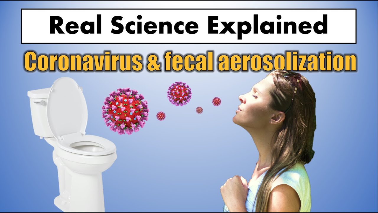 Coronavirus and fecal aerosolization | What you need to know | Real Science Explained