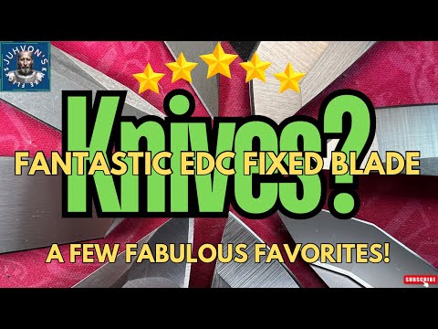A Few Fantastic EDC Fixed Blade Knives!