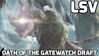 Channel LSV - Oath of the Gatewatch Draft #3 (Match 2)