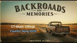 Backroads and Memories | CT-Music Official - Country Song