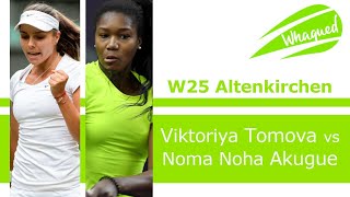 Viktoriya Tomova vs Noma Noha Akugue - W25 Altenkirchen