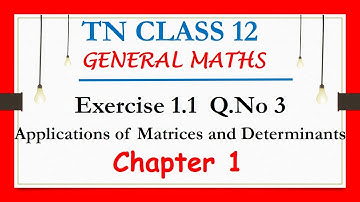 12th Maths | Exercise 1.1 Q.No 3 | Chapter 1 | Applications of Matrices and Determinants