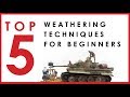 Top 5 weathering techniques for building scale models