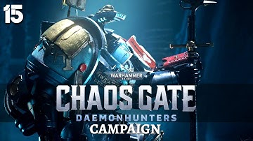 Warhammer 40,000: Chaos Gate - Daemonhunters | Campaign #15 | Bloomspawn Spreader