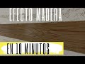 Como hacer efecto madera con pintura