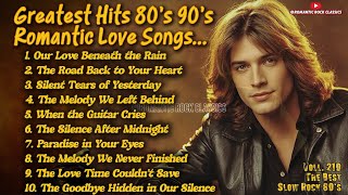 ♥️Greatest Hits Romantic Love Songs | Soft Rock 70s,80s,90s | Our Love Beneath the Rain Voll 210❤️
