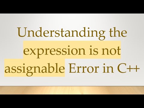Understanding the expression is not assignable Error in C++