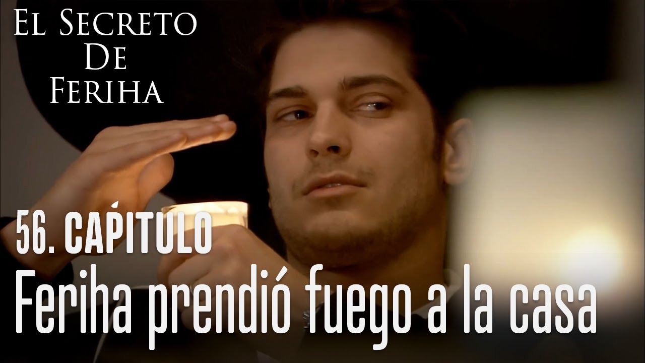 Feriha prendió fuego a la casa - El Secreto De Feriha Capítulo 56 En Español