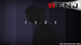 FADE/MUSIC BY DJ BENJ/FROM DARK GRAY ALBUM
