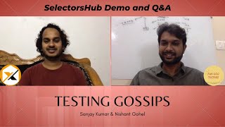 Testing Gossips Ep 4 with Sanjay Kumar -SelectorsHub Creator (Q&A and Demo)