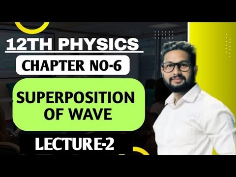 12th Physics | Chapter No 6 | Superposition of Wave | Lecture 2 ...