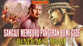 BENDE MATARAM - SANGAJI MEMBURU PANGERAN BUMI GEDE