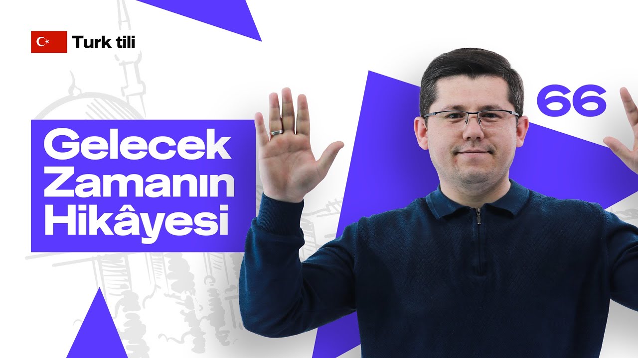 Gelecek Zamanın Hikâyesi | 66-dars | Turk tilini 0 dan o'rganish