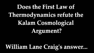 First Law of Thermodynamics vs Kalam Cosmological Argument