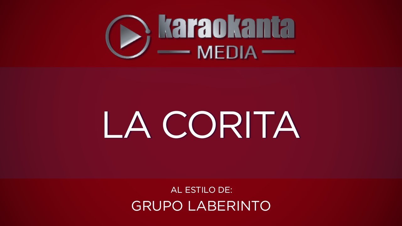 Karaokanta - Grupo Laberinto - La corita