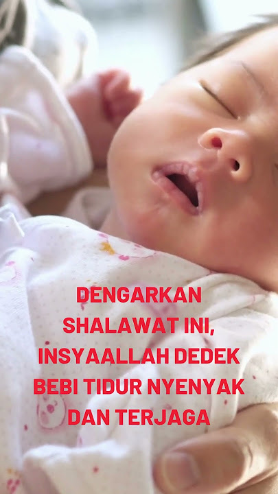 DENGARKAN SHALAWAT INI PADA DEDE BAYI, INSYAALLAH TIDUR NYENYAK DAN TERJAGA #shalawat
