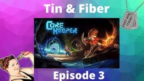 Core Keeper Lets Play, Finding Tin & Fiber - Episode 3