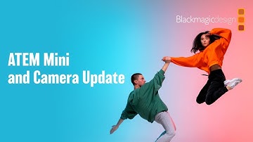 ATEM Mini and Camera Update