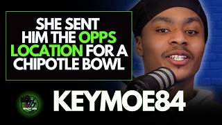 KeyMoe84: She Gave Up the Opps Location for a Chipotle Bowl
