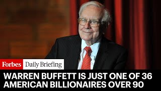 Happy Birthday, Warren Buffett! He’s 95 And One Of 36 American Billionaires Over 90