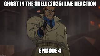 [Live Reaction] Ghost in the Shell (2026) Ep4