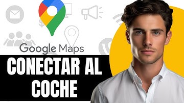 Cómo Conectar Google Maps al Bluetooth del Coche